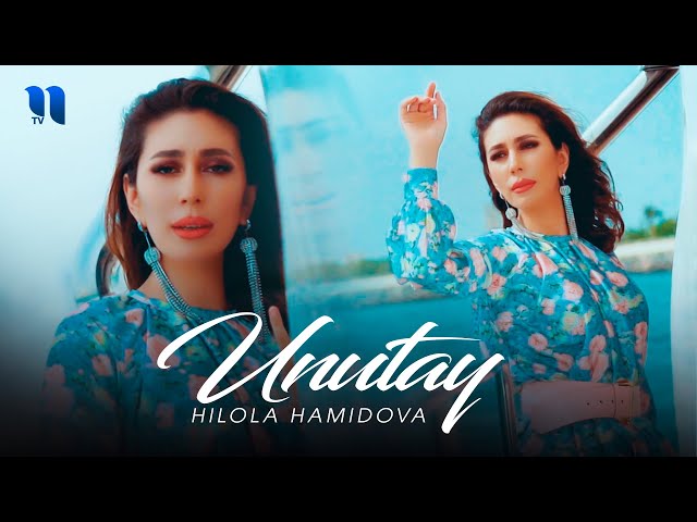Hilola Hamidova - Unutay (Official Music Video)