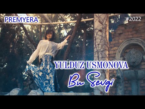 YULDUZ USMONOVA - BU SEVGI