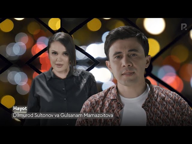 Dilmurod Sultonov va Gulsanam Mamazoitova - Hayot (Fenomen serialiga soundtrack)